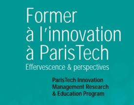 Publication du tome 2 du Livre Blanc PIMREP « Former à l’innovation à ParisTech »