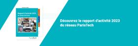 Le rapport d’activité 2023 du réseau ParisTech est en ligne !